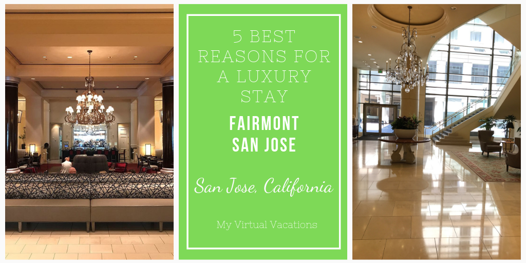5 Best Reasons for a Luxury Stay at Fairmont San Jose California 