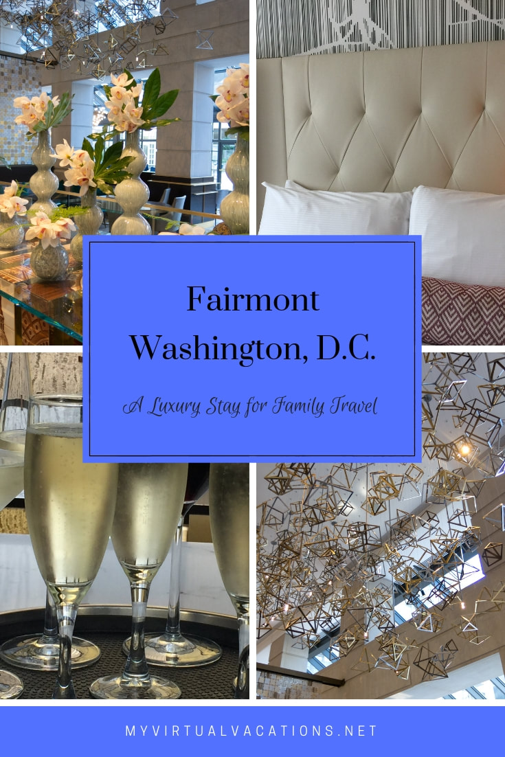 Fairmont Washington DC Georgetown is a Luxury Stay for Family Travel - www.MyVirtualVacations.net