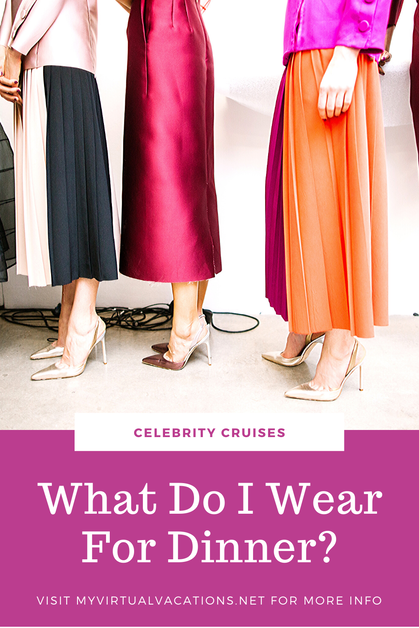 What do I wear for dinner and what is Evening Chic on Celebrity Cruises?