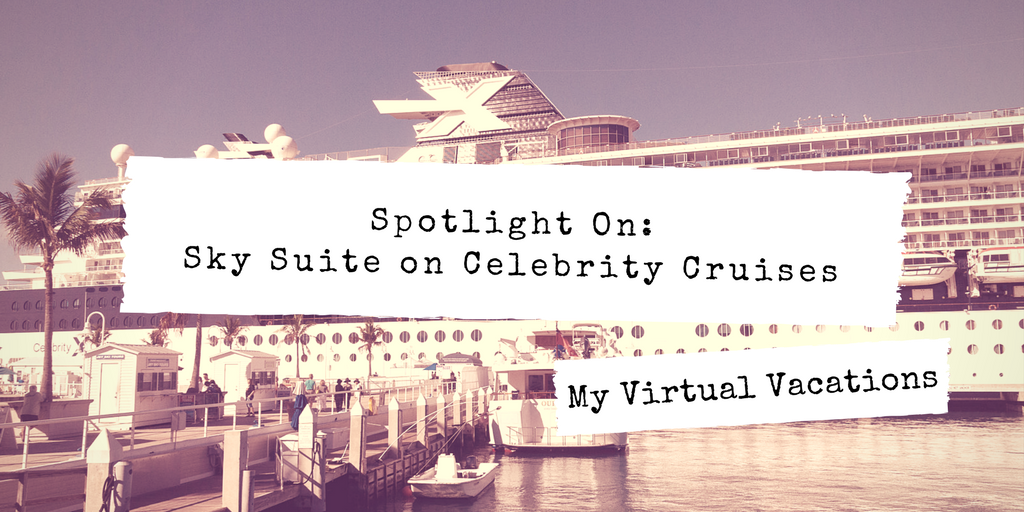 Spotlight On: Sky Suite on Celebrity Cruises
