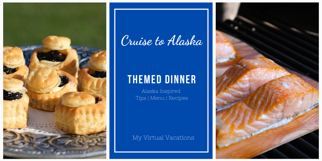 Alaska Theme Dinner with Menu, Recipes and Tips