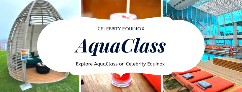 Celebrity Equinox and the AquaClass Experience