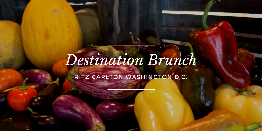 Destination Brunch: Westend Bistro at Ritz Carlton Washington DC