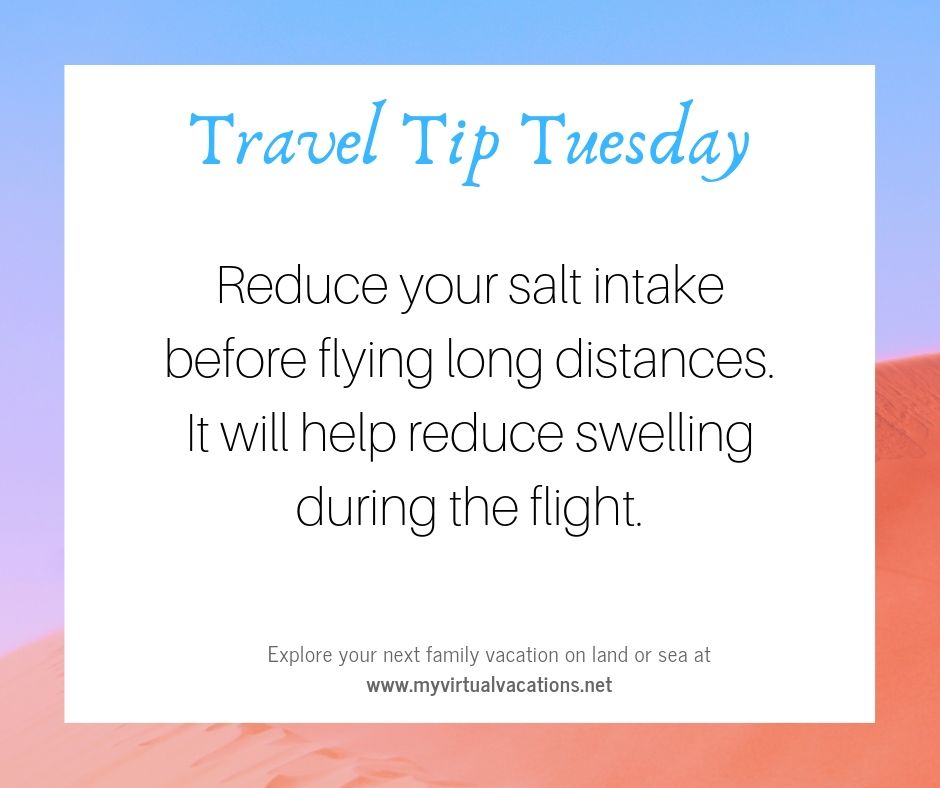Best travel tip - Salt increases swelling when traveling